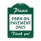 Signmission Please Park on Pavement Thank You, Green & White Aluminum Sign, 18" x 24", GW-1824-23286 A-DES-GW-1824-23286 - alternate 1